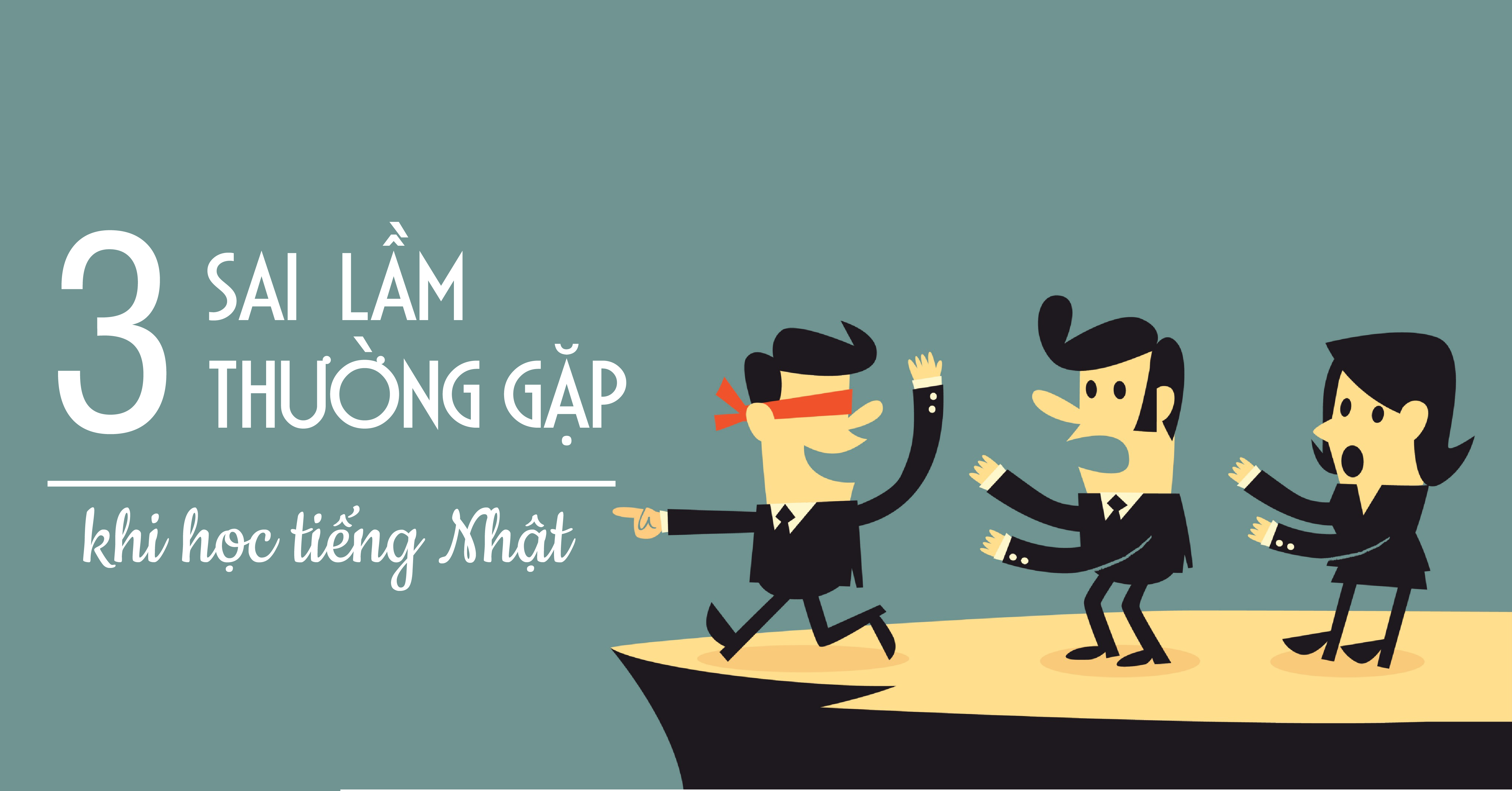 3 sai lầm thường gặp khi học tiếng Nhật