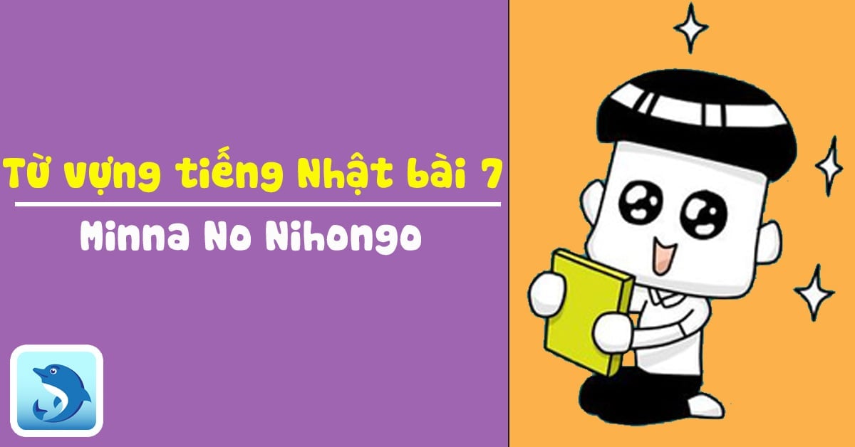 Từ vựng tiếng Nhật bài 7 Minna - Học với Flashcard