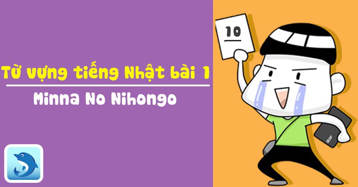 Học Từ vựng tiếng Nhật Minna bài 1 qua Flashcard