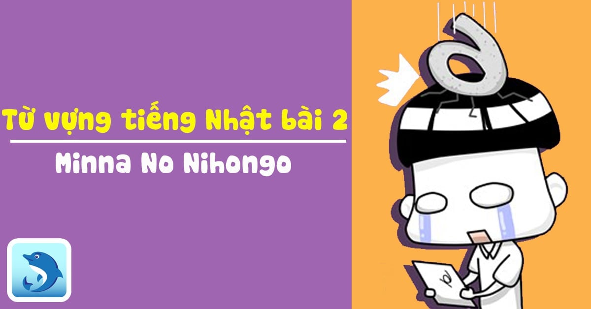 Học từ vựng tiếng Nhật bài 2 - Minna qua Flashcard