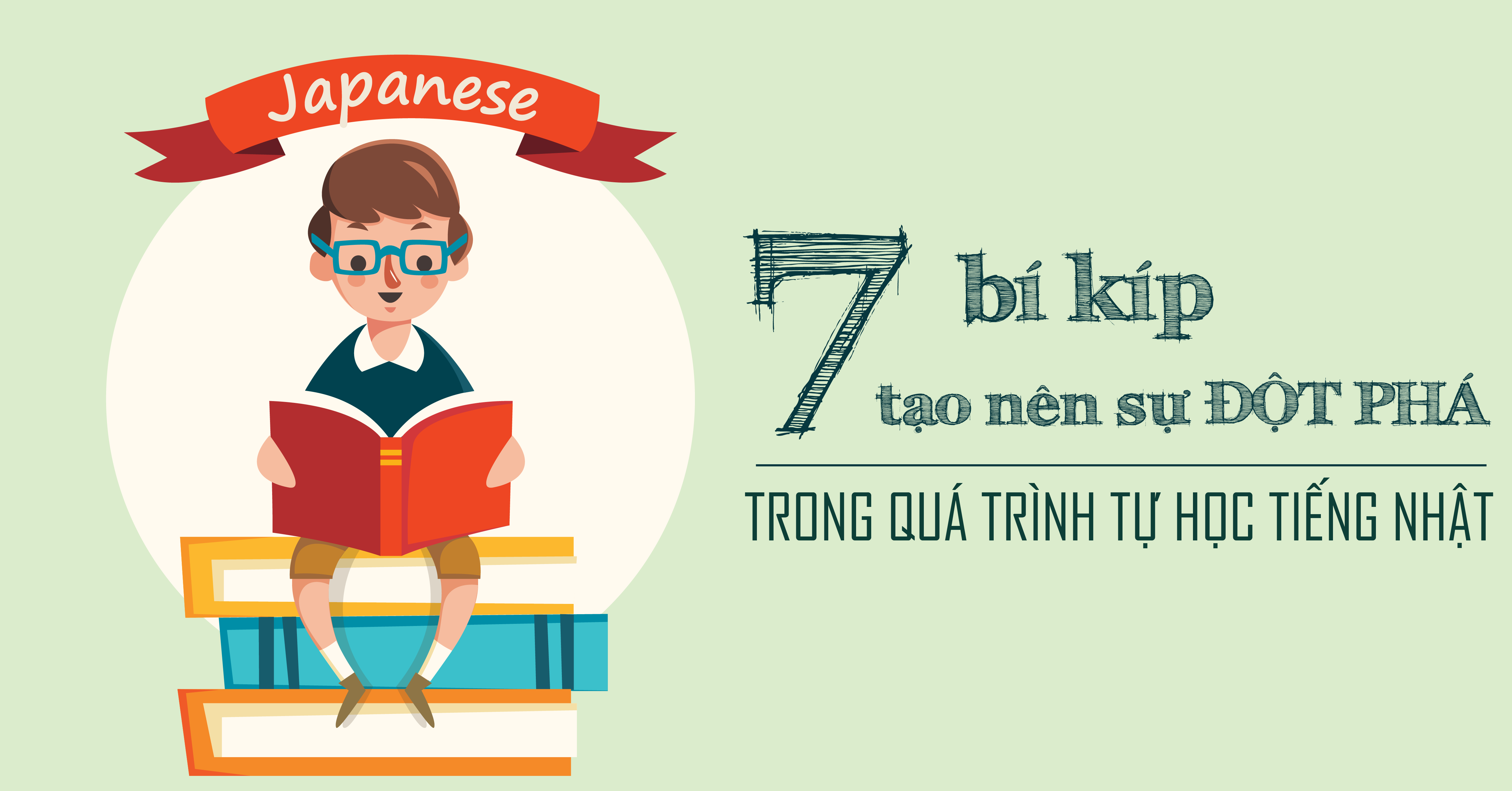 7 BÍ KÍP tạo nên sự đột phá trong quá trình tự học tiếng Nhật của bạn