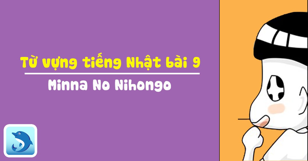 Từ vựng tiếng Nhật bài 9 Minna - Học từ vựng với Flashcard