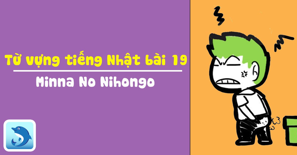 Từ vựng tiếng Nhật bài 19 Minna - Học tiếng Nhật Online với Mazii