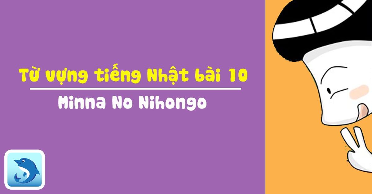 Từ vựng tiếng Nhật Minna bài 10 - Học từ vựng Miễn phí với Mazii