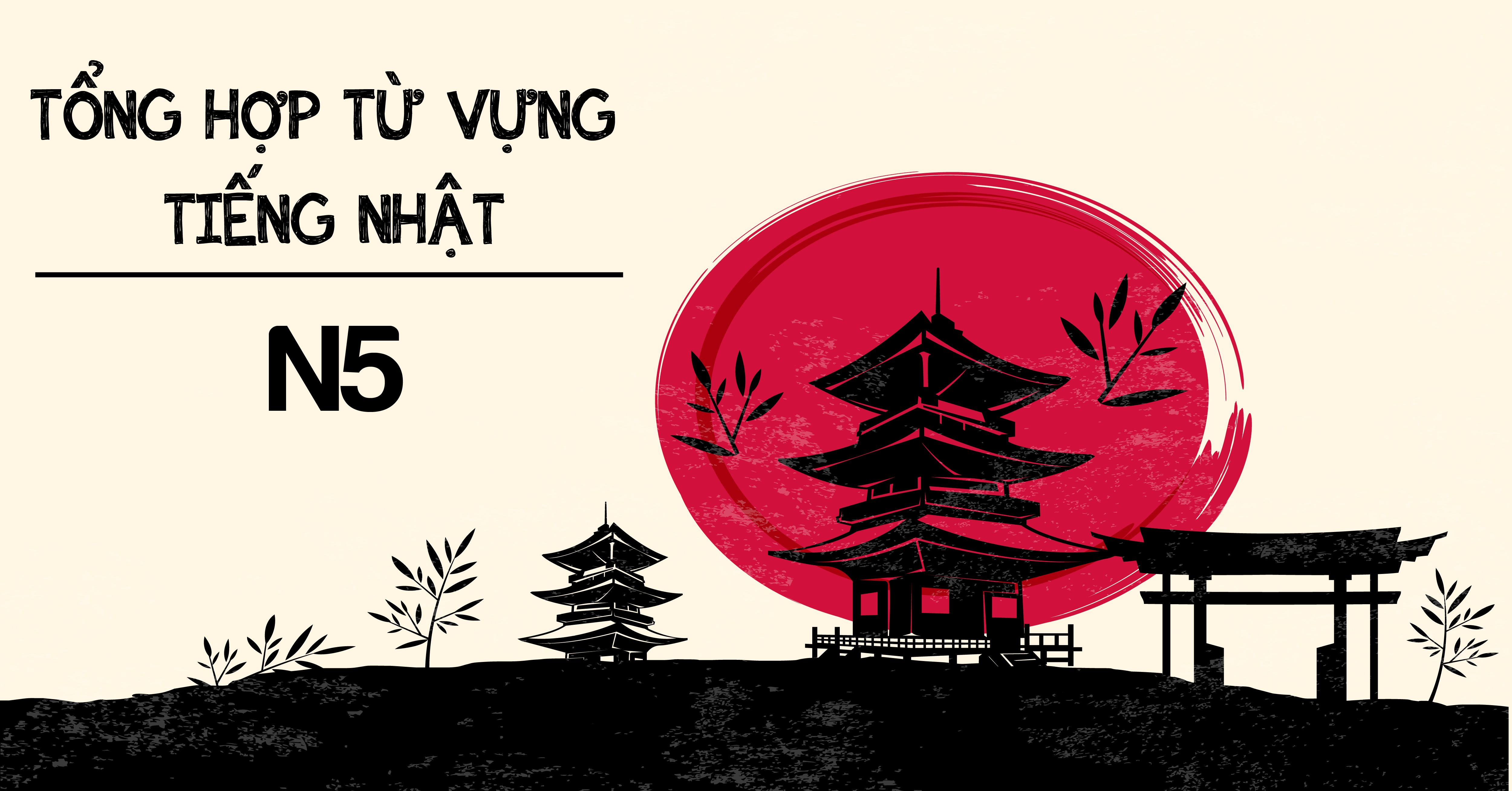 685 từ vựng tiếng Nhật N5 bạn không thể bỏ qua!