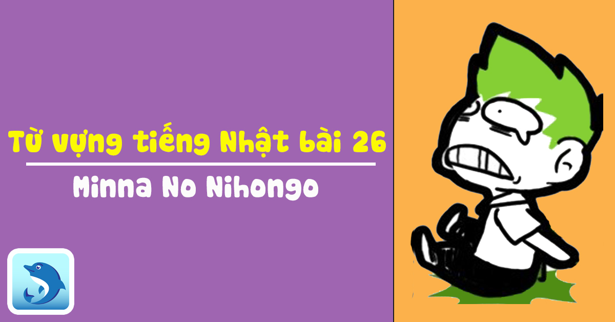 Từ vựng tiếng nhật bài 26